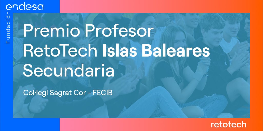 RetoTech (@retotech) on Twitter photo 🇪🇦 #RetoTech España 
🎖️ El Col·legi Sagrat Cor - FECIB es el ganador del Premio Profesor RetoTech Islas Baleares en la categoría "Secundaria". ¡Enhorabuena!
#EspírituRetoTech <a href="/FundacionEndesa/">Fundación Endesa</a> 🇪🇦 #RetoTech España 
🎖️ El Col·legi Sagrat Cor - FECIB es el ganador del Premio Profesor RetoTech Islas Baleares en la categoría "Secundaria". ¡Enhorabuena!
#EspírituRetoTech <a href="/FundacionEndesa/">Fundación Endesa</a>