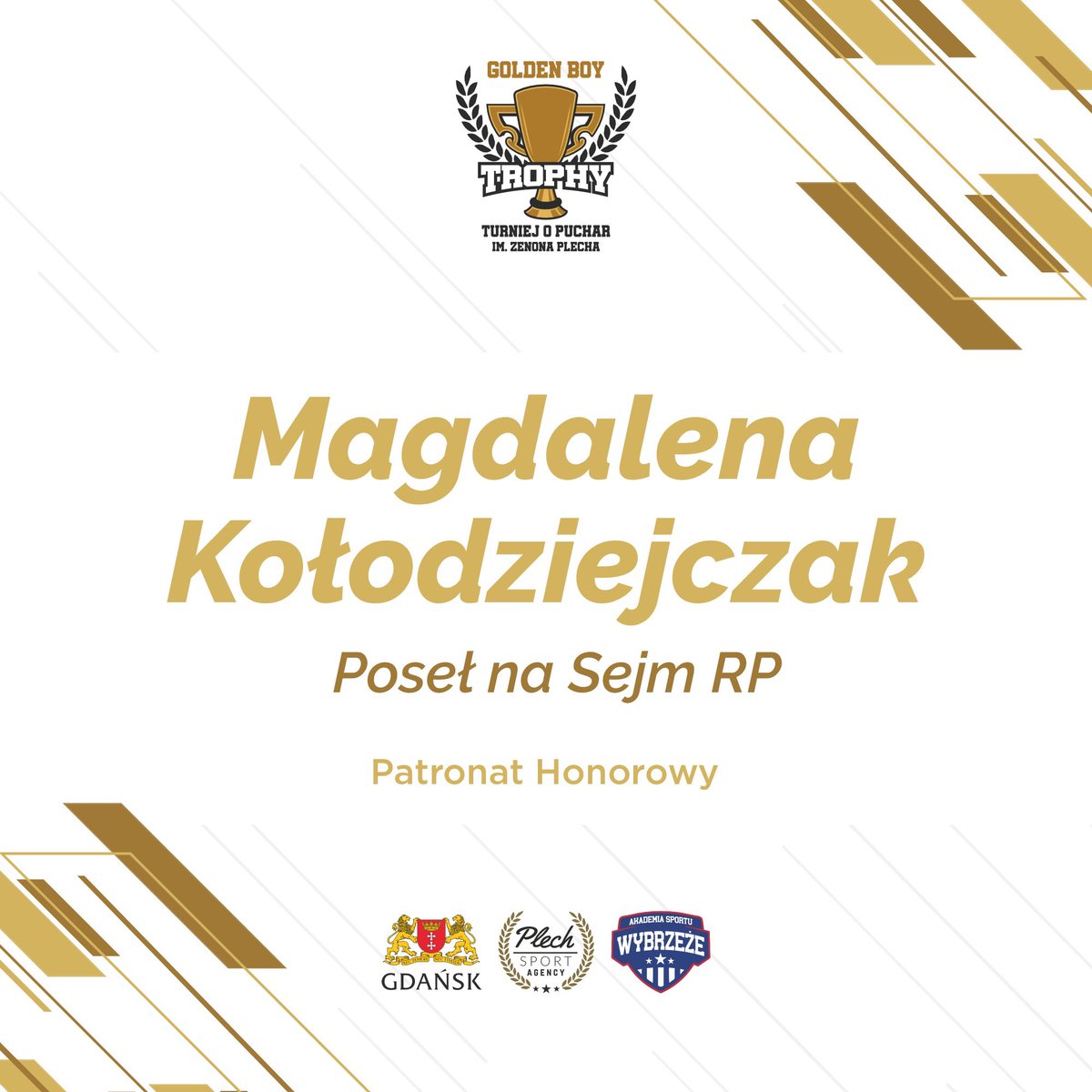 Miło nam poinformować, że Patronat Honorowy nad czwartą edycją GOLDEN BOY TROPHY - turniej o puchar im. Zenona Plecha 2024, objęła Pani Poseł Magdalena Kołodziejczak <a href="/MKolodziejczak3/">Magdalena Kołodziejczak</a> 😊🤝

Bardzo dziękujemy za zaufanie i wsparcie wydarzenia, które już 23 czerwca w <a href="/gdansk/">Miasto Gdańsk</a> 😊🤝🏆