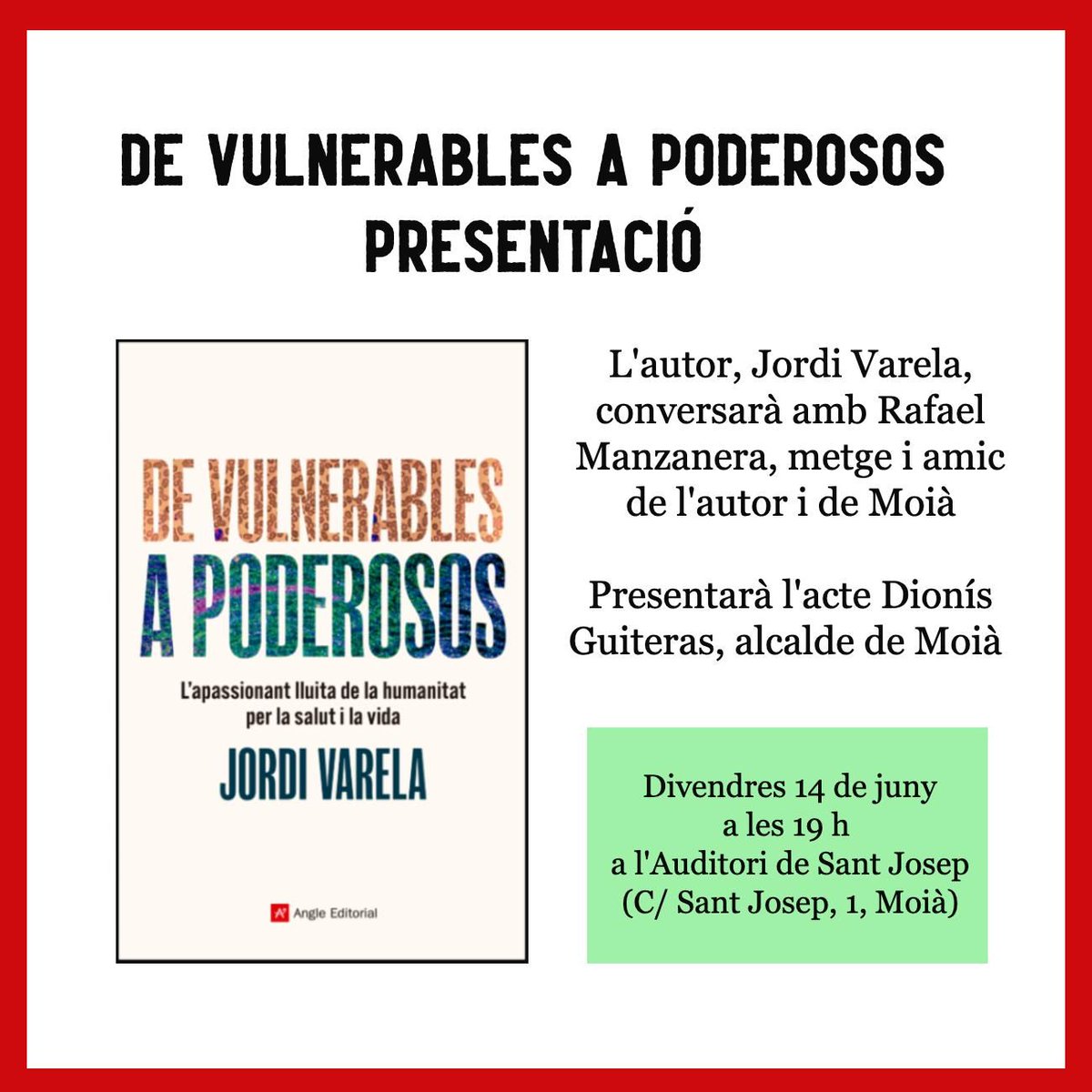 rafaelmanzanera's tweet photo. El divendres 14 de juny a les 19 h a Sant Josep, presentació del llibre DE VULNERABLES A PODEROSOS de l'autor Jordi Varela, amb la presencia de l'alcalde de Moià, Dionis Guiteras i Rafael Manzanera. 

@gesclinvarela 
@Dionis7vetes
@AjMoia
@rafaelmanzanera https://t.co/qEs1eyMPdT