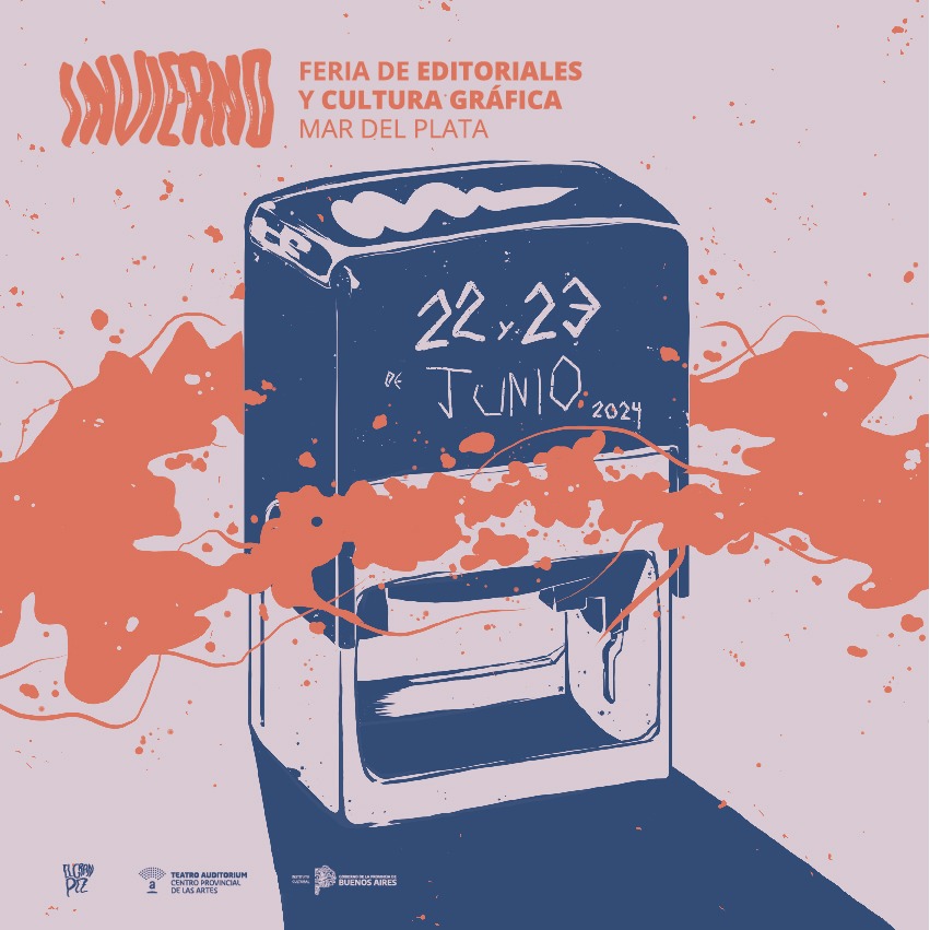 INVIERNO: Feria de Editoriales y Cultura Gráfica.-

22 &amp; 23 de junio en Teatro Auditórium Centro Provincial de las Artes / Mar del Plata