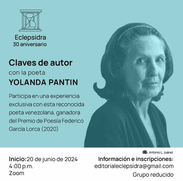 El jueves 20/06/2024 Eclepsidra dará inicio a un nuevo programa de "Claves de autor".
Participa en una experiencia exclusiva con los secretos de creación de la poeta venezolana <a href="/yolandapantin/">yolanda pantin</a>.
 Escribe a editorialeclepsidra@gmail.com para información e inscripciones.
#Eclepsidra