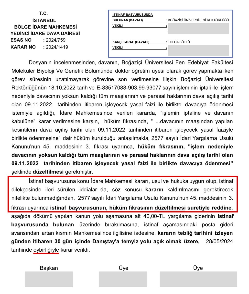 TolgaSutlu's tweet photo. Boğaziçi Üniversitesi Rektörlüğü görevine anayasaya aykırı bir şekilde atanmış olduğu AYM tarafından tespit edilmiş olan Naci İnci'nin kanun tanımazlıklarına karşı bir dava daha KAZANDIM!

Bildiğiniz gibi, Ekim 2022'de Boğaziçi Üniversitesi'nden mesnetsiz gerekçelerle uzaklaştırılmam üzerine açtığım davayı Ocak 2024'te İstanbul 12. İdare Mahkemesi'nin oybirliğiyle aldığı kararla kazanarak tazminat ve işe iade hakkımı elde etmiştim.

Boğaziçi Üniversitesi rektörlüğü ise mahkemenin bu kararına itiraz ederek istinafa gitmişti. Bugün gelen İstanbul Bölge İdare Mahkemesi kararına göre YİNE KAZANDIM.

Mahkeme, rektörlüğün istinaf başvurusunun REDDİNE, ve hatta ilk mahkemenin hakkımda vermiş olduğu kararın da LEHİME DÜZELTİLMESİNE, yine oybirliğiyle karar verdi.

Öncelikle Naci İnci'ye, kararı istinafa götürerek lehime düzeltilmesine sunmuş olduğu katkı için teşekkür etmek isterim.

Ayrıca ilk mahkeme kararı sonrası tarafıma ödenmesi gereken tazminatlar ile ilgili başvurularımı bugüne kadar cevapsız bırakarak, işlemekte olan faizler sayesinde alacağımın artmasını sağladığı için de kendisine minnettarım. Artık bu karardan sonra yediği haklarımı geri verir diye ümit ediyorum.

Boğaziçi Üniversitesi hocalarının %95'inden güvensizlik oyu almasına rağmen Cumhurbaşkanı tarafından rektör olarak atanan, atandığı günden beri yaptığı sayısız kanunsuzluk mahkeme kararlarıyla tespit edilmiş olan, mahkeme kararlarını uygulamamak için elinden geleni ardına koymayan, verdiği maddi kamu zararının boyutları artık tahmin edilemez düzeylerdeyken bir de @Turkcell yönetim kuruluna atanarak sırtı sıvazlanan, manevi açıdan ise Boğaziçi camiası nezdinde çoktan mahkum olmuş olan, ve son olarak atamasının da anayasaya aykırı şekilde yapıldığı AYM kararıyla tescil edilmiş olan Naci İnci'nin İSTİFASINI TALEP EDİYORUM.

Boğaziçi Üniversitesi'ne ve onun çok değerli akademisyenlerine verdiğiniz bu hasar artık YETER! Onurunuzla özür dileyip kenara çekiliniz.

@MNaciinci 
@UniBogazici 

#KabulEtmiyoruzVazgeçmiyoruz