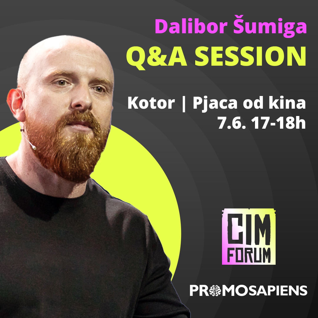 Na 3. CIM forumu u Kotoru, na svoj jedinstveni i prepoznatljiv način u okviru Q&amp;A sesije, govorit će <a href="/DaliborSumiga/">DaliborŠumiga</a> , osnivač Promosapiensa.

Q&amp;A će se održati u petak 7. lipnja u 17:00 sati na Pjaci kod kina. 

Vidimo se u Kotoru!