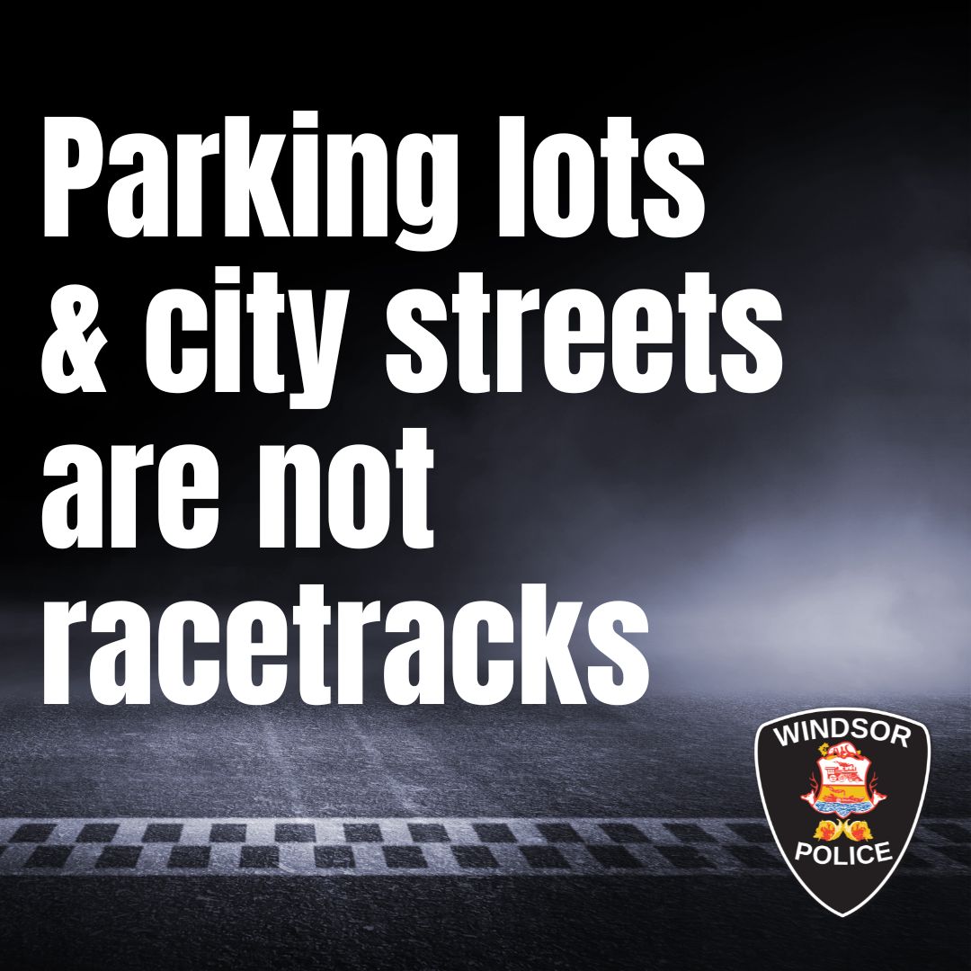 Illegal car rallies and drag races aren’t just disruptive – they are also dangerous. 
 
The Windsor Police Service is urging anyone who encounters an illegal car rally or is aware of an upcoming gathering to contact us at 519-258-6111.