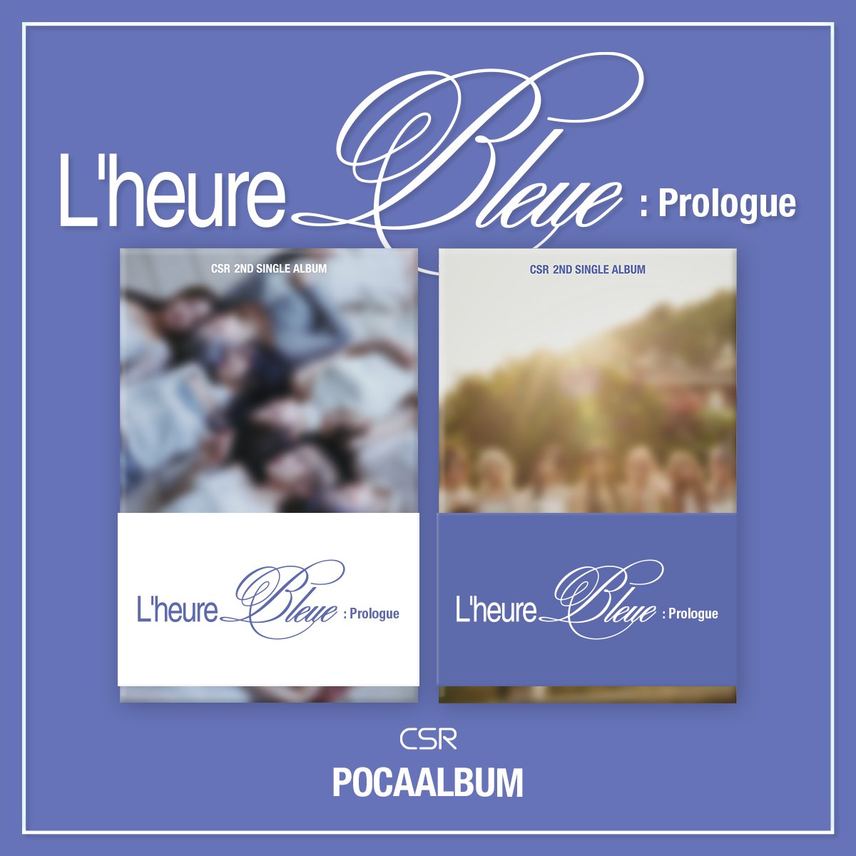 izzhrswdi29's tweet image. CSR - [2ND SINGLE ALBUM] L&apos;HEURE BLEUE : PROLOGUE
#csr #pasarcsr

💙 Nineteen / Anne (Poca ver)
- shope.ee/5fTMriQuG2