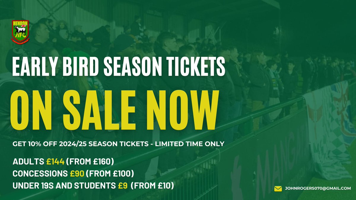 HendonFC's tweet photo. Early Bird Season Tickets 

Launched today

Get 10% off 2024/25 Season Tickets - Next 14 Days Only.

Adults £144 (from £160)
Concessions £90 (from £100)
U18 and Students £9 (from £10)

Please contact John Rogers at johnrogers070@gmail.com to reserve yours. https://t.co/qc7O6COFKR
