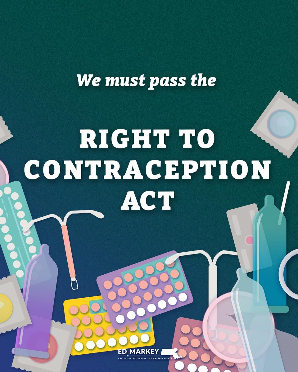 SenMarkey's tweet photo. The Right to Contraception Act takes vital action to protect patients' access to contraception and providers' ability to prescribe it. The Senate will vote TODAY. https://t.co/wuR0T7x0Ur