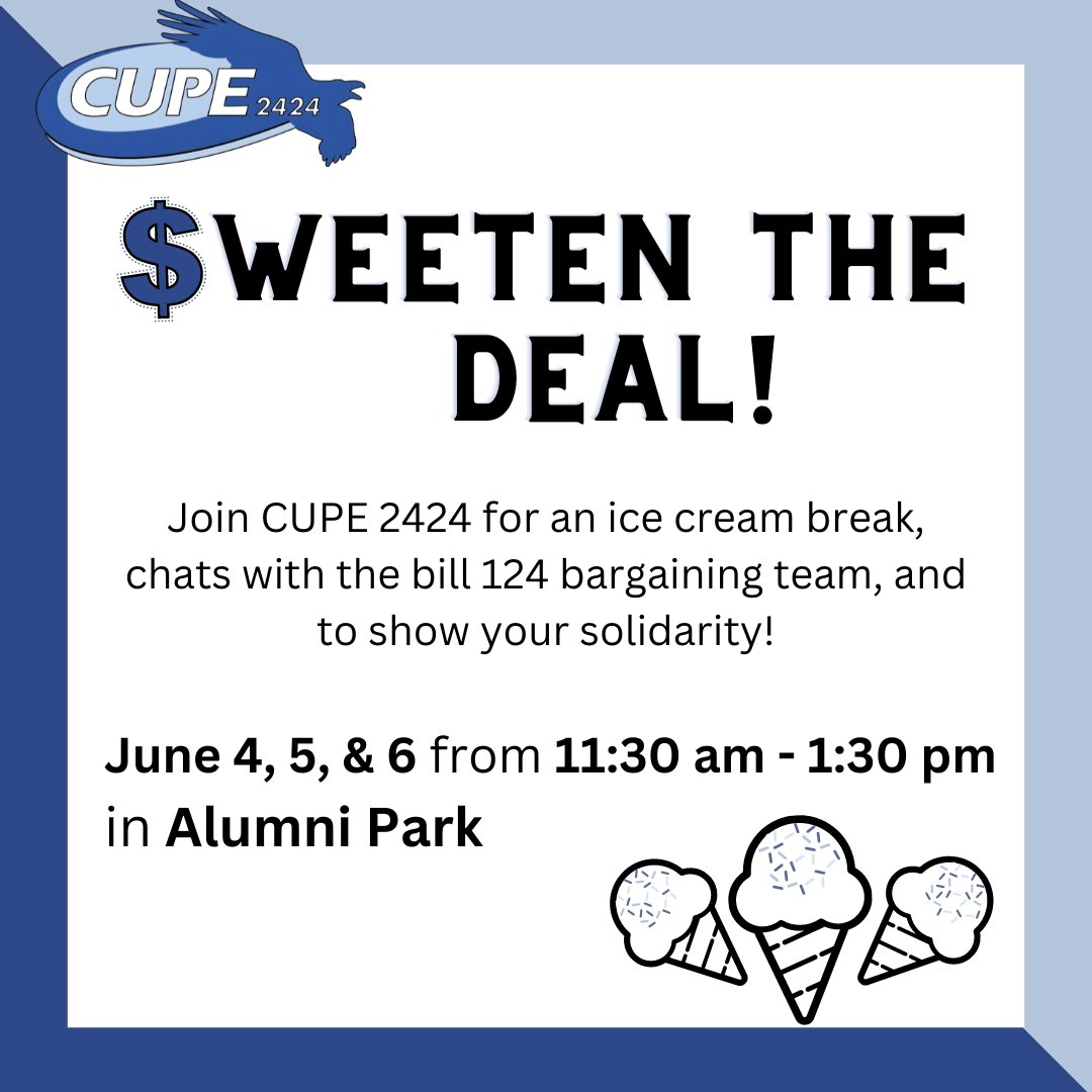 Sweeten the Deal!

CUPE 2424 members, show solidarity with Bill 124 renegotiation efforts by joining CUPE 2424 for ice cream and conversations with your Bill 124 bargaining team today and tomorrow from 11:30 am - 1:30 pm in Alumni Park.