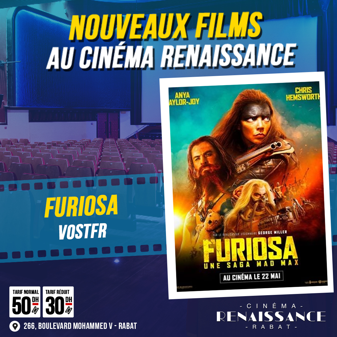 Le film "FURIOSA" disponible au cinéma Renaissance !!​
--- ​
Programme de la semaine : bit.ly/3PLLdJR​
50 Dhs tarif normal / 30 Dhs tarif réduit (étudiants &amp; enfants ) ​
Cinéma Renaissance : 266 Ave Mohammed V, Rabat