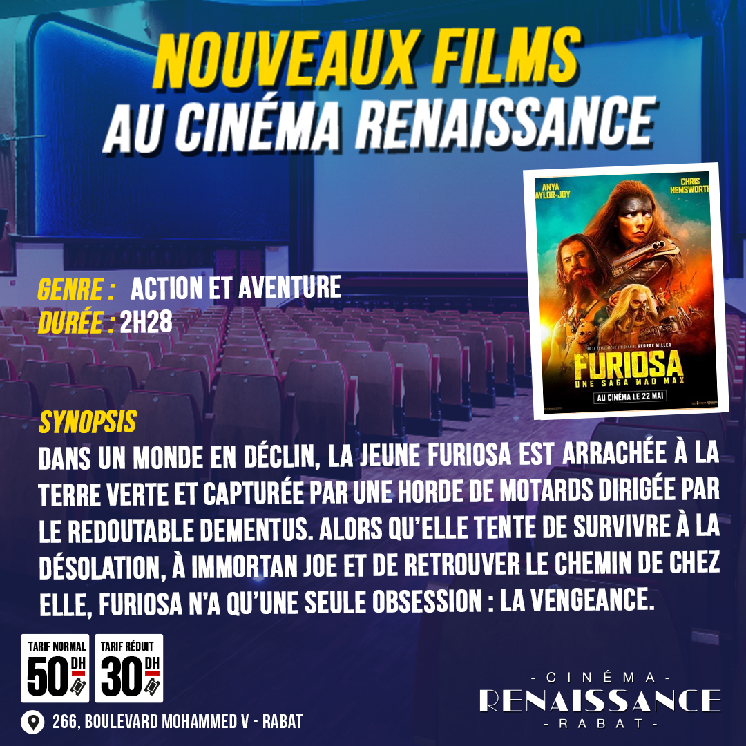 CineRenaissance's tweet photo. Le film "FURIOSA" disponible au cinéma Renaissance !!​
--- ​
Programme de la semaine : https://t.co/8IeHJPYujD​
50 Dhs tarif normal / 30 Dhs tarif réduit (étudiants &amp; enfants ) ​
Cinéma Renaissance : 266 Ave Mohammed V, Rabat https://t.co/8C4oQRTO2h