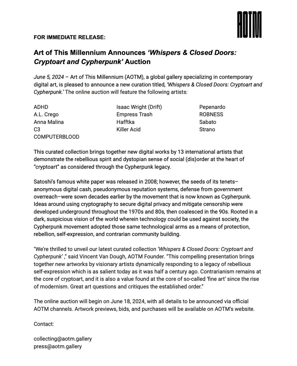 AOTM is pleased to announce a new curation titled, ‘Whispers &amp; Closed Doors: Cryptoart and Cypherpunk.’ 

The online auction will feature the following artists:
<a href="/adhd143/">Space Case 😵‍💫</a> 
<a href="/ALCrego_/">A. L. Crego</a> 
<a href="/annaxmalina/">: :</a> 
<a href="/c3naaX/">C3</a> 
<a href="/C0MPUTERBL00D/">C0MPUTERBL00D💻🩸</a> 
<a href="/DrifterShoots/">Drift</a>
<a href="/EmpressTrash/">Empress Trash 🌈🖤</a> 
<a href="/hafftka/">hafftka</a> 
<a href="/killeracid/">KILLER ACID 🎷🐛</a>