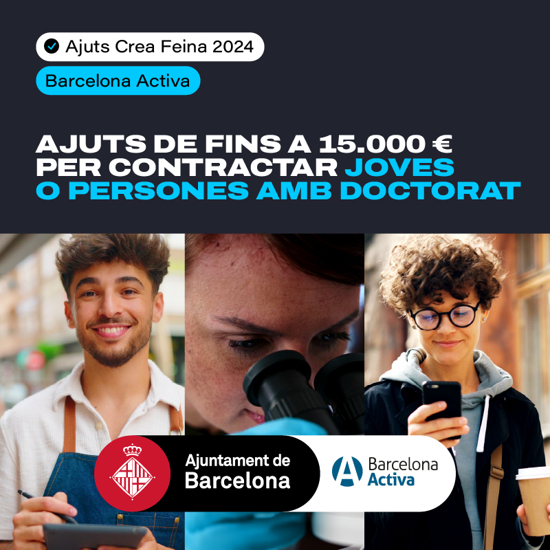 Necessites contractar personal per a la teva empresa?

Amb els ajuts #CreaFeina2024 de <a href="/barcelonactiva/">Barcelona Activa</a> pots rebre fins a 15.000€ per contractar joves menors de 30 anys o persones amb titulació de doctorat.

📅Sol·licita l’ajut fins al 31 d’octubre a loom.ly/KYxWtUQ