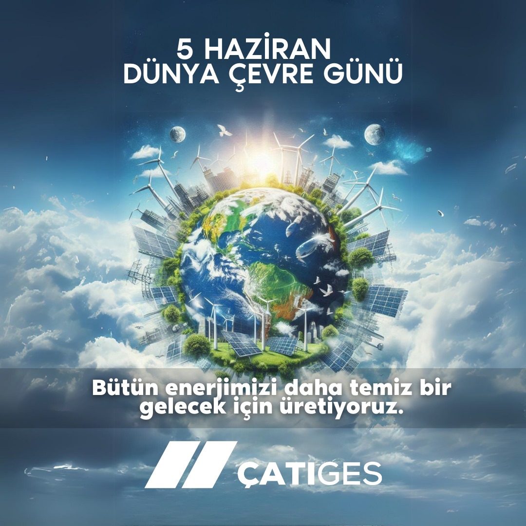 Bütün enerjimizi daha temiz bir gelecek için üretiyoruz.

#ÇATIGES #dünyaçevregünü