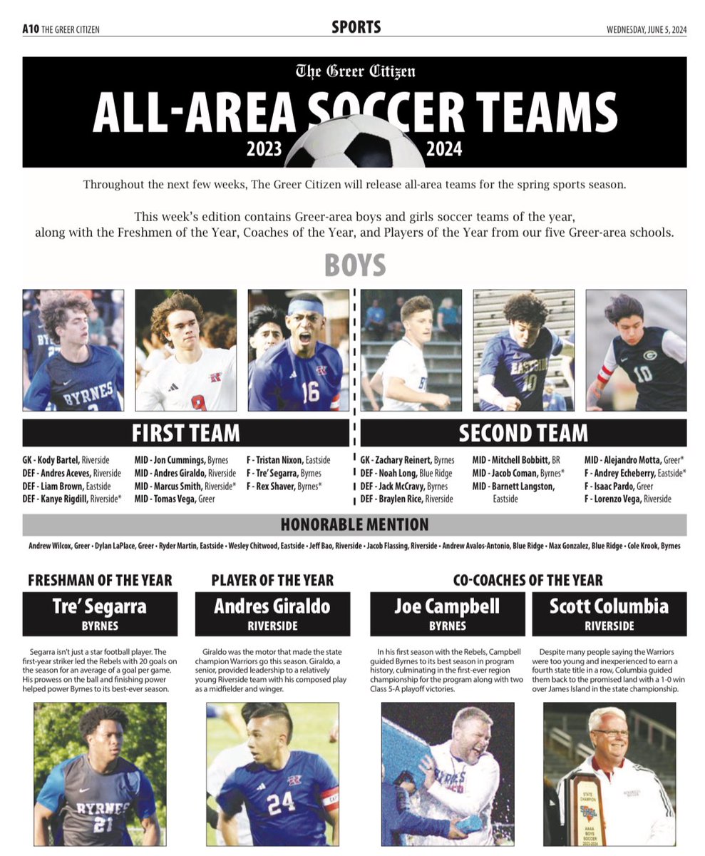 Greer Sports Star (@greersportsstar) on Twitter photo ⚽️Congrats to the 2024 Greer Citizen All-Area boys soccer teams and award winners!
Freshman of the Year: Tre’ Segarra, Byrnes (<a href="/Tr3Segarra/">David Segarra III</a>)
Co-Coaches of the Year: Joe Campbell, Byrnes & Scott Columbia, Riverside (<a href="/scott_columbia/">Scott Columbia</a>)
Player of the Year: Andres Giraldo, Riverside ⚽️Congrats to the 2024 Greer Citizen All-Area boys soccer teams and award winners!
Freshman of the Year: Tre’ Segarra, Byrnes (<a href="/Tr3Segarra/">David Segarra III</a>)
Co-Coaches of the Year: Joe Campbell, Byrnes & Scott Columbia, Riverside (<a href="/scott_columbia/">Scott Columbia</a>)
Player of the Year: Andres Giraldo, Riverside