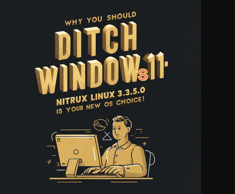 TWEETPRESSS's tweet image. Why You Should Ditch Windows 11: Nitrux Linux 3.5.0 is Your New OS Choice!
softtechhub.us/2024/06/05/why…
#NitruxLinux #Linux350 #Windows11Alternative #OpenSourceOS #LinuxDesktop #GoodbyeWindows #LinuxNewbie #DistroHopping #LinuxGaming #LinuxProductivity #KDEPlasma #QtApps