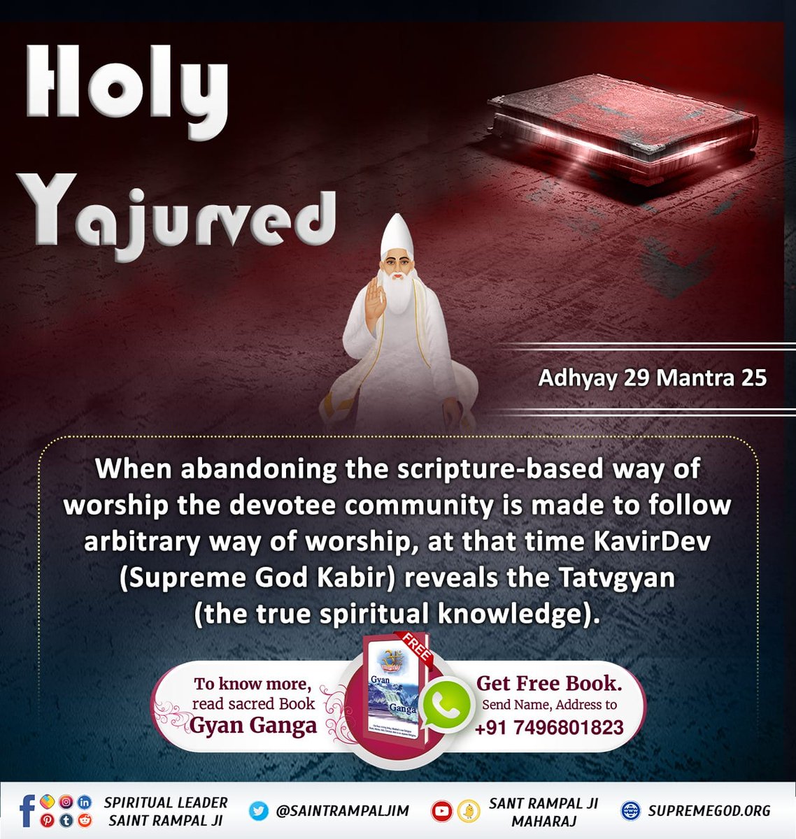 ajay1087a4's tweet photo. #वेदों_अनुसार_कबीरप्रभु_लीला
Holy Yajurved
Adhyay 29 Mantra 25 When abandoning the scripture-based way of worship the devotee community is made to follow arbitrary way of worship, at that time KavirDev (Supreme God Kabir) reveals the Tatvgyan 
Sant Rampal Ji Maharaj https://t.co/K7su15A8xs