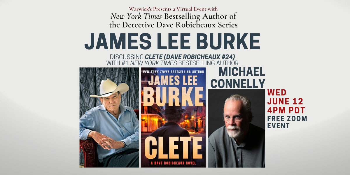 Warwick’s presents James Lee Burke in conversation with Michael Connelly discussing CLETE on  Wednesday, June 12, at 4:00pm PDT. This is a free Zoom event. Register here: warwicks.com/event/burke-20…