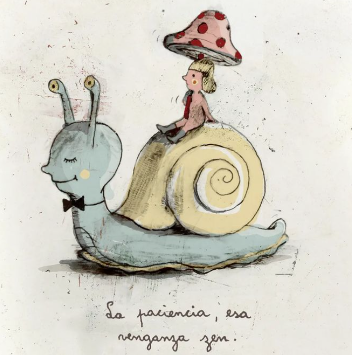 La paciencia, esa venganza zen.