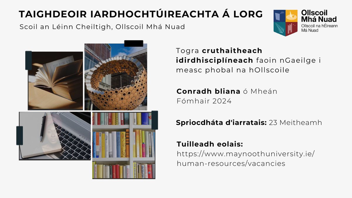 Aoife Ní Ghloinn (@aoifenighloinn) on Twitter photo Deis spéisiúil do thaighdeoir iardhochtúireachta a bheith ag obair ar thogra cruthaitheach idirdhisciplíneach faoin nGaeilge i measc phobal <a href="/MaynoothUni/">Maynooth University</a>.
Spriocdháta d'iarratais: 23 Meitheamh 2024
Gach eolas: maynoothuniversity.ie/human-resource… Deis spéisiúil do thaighdeoir iardhochtúireachta a bheith ag obair ar thogra cruthaitheach idirdhisciplíneach faoin nGaeilge i measc phobal <a href="/MaynoothUni/">Maynooth University</a>.
Spriocdháta d'iarratais: 23 Meitheamh 2024
Gach eolas: maynoothuniversity.ie/human-resource…