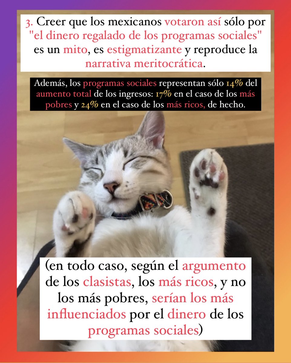 GatitosVsDesig's tweet photo. 3. Creer que los mexicanos votaron así sólo por "el dinero regalado de los programas sociales" es un mito, es estigmatizante y reproduce la narrativa meritocrática. https://t.co/wL9VCjICwR