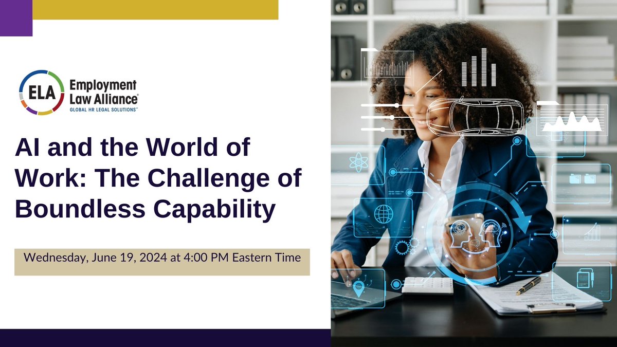 elaglobal's tweet photo. Register now for our upcoming webinar: AI and the World of Work: The Challenge of Boundless Capability. Click here to learn more &amp; register: https://t.co/qWAqL6GGNE

#employmentlaw #ELA #AI @fortneyd @fortneyscott @umanitoba https://t.co/1be7v4lX7T