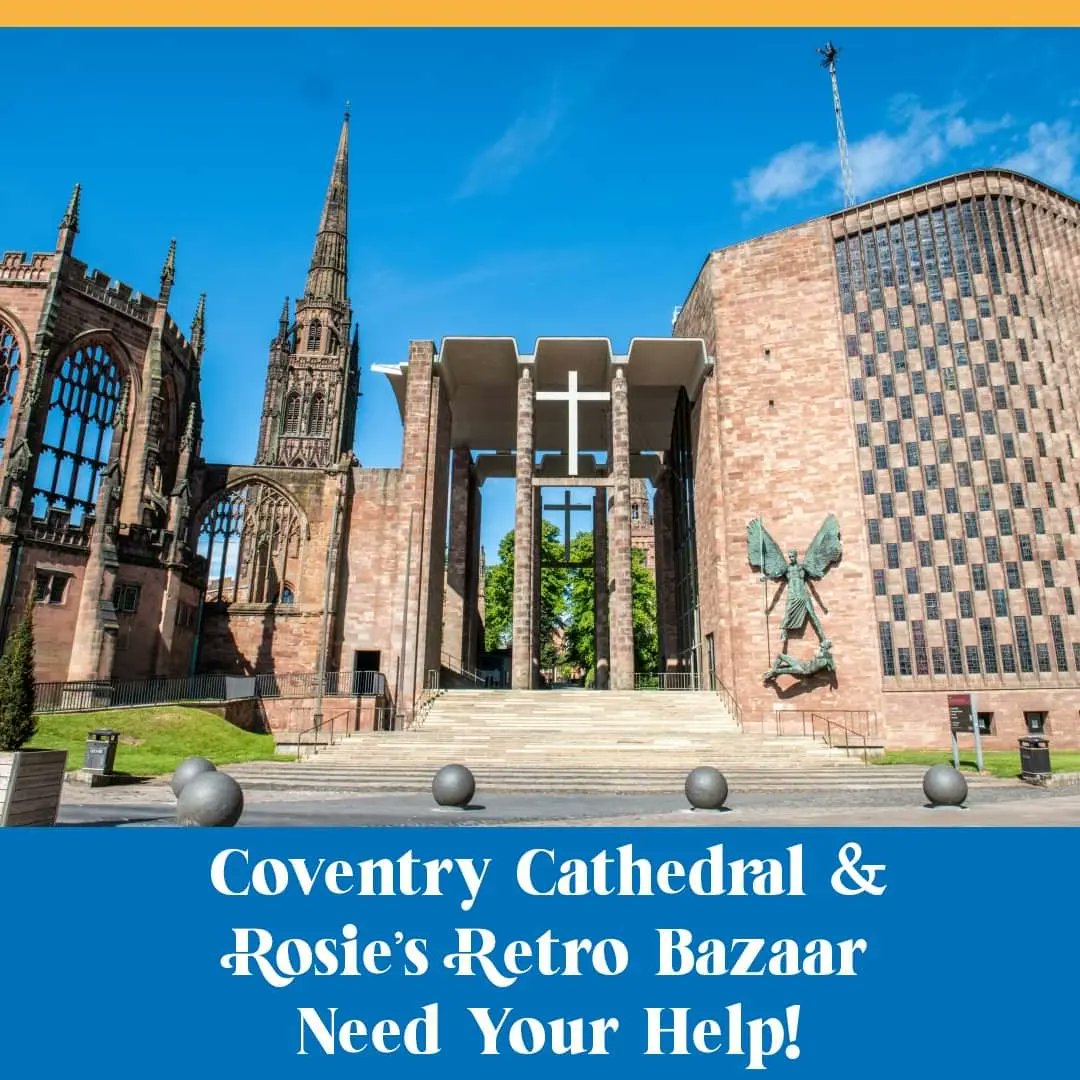 RosiesBazaar's tweet photo. We’re calling on the community to come together and support a beloved local landmark. Coventry Cathedral, in collaboration with Rosie’s Retro Bazaar, is hosting a special fundraising bric-a-brac stall on June 8th at the @BelgradeTheatre, and we need your help. https://t.co/0lAA95WdFm