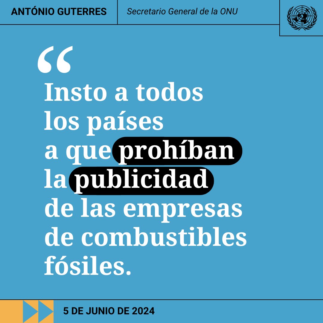 ONU_es's tweet photo. "Insto a todos los países a prohibir la publicidad de las empresas de combustibles fósiles.

E insto a los medios y a las tecnológicas a que dejen de aceptar su publicidad".

@antonioguterres pide a las empresas de publicidad que dejen de facilitar la destrucción del planeta. https://t.co/jXkmXvVWw1