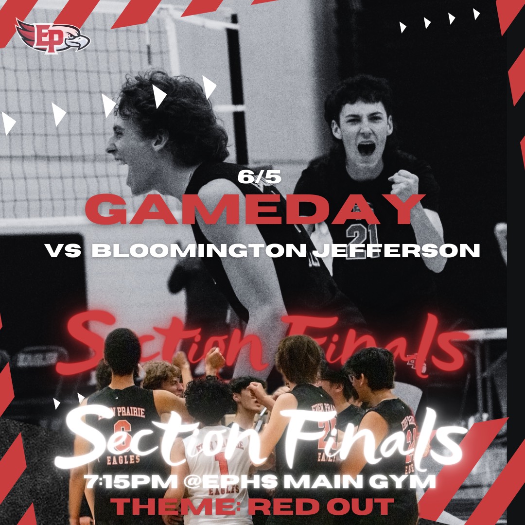 It's GAME DAY! But not just any game day, it's section finals tonight @ EPHS!  5:30 game is Mound/Westonka vs. Chaska/Chan, 7:30 game is EP vs. Bloomington Jefferson. Winners go to STATE! #EagleNation #BlockParty Theme is RED OUT.