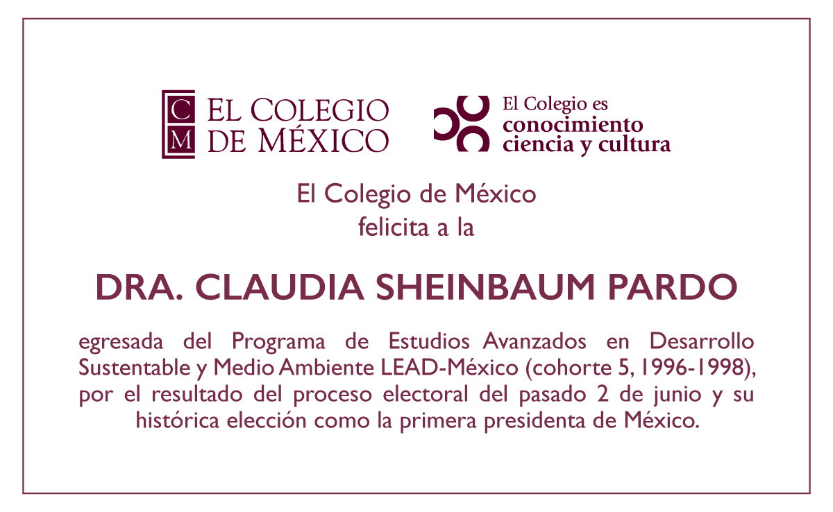 elcolmex's tweet photo. El Colegio de México felicita a la doctora @Claudiashein, egresada Programa de Estudios Avanzados en Desarrollo Sustentable y Medio Ambiente LEAD-México, por el resultado del proceso electoral del pasado 2 de junio y su histórica elección como la primera presidenta de México. https://t.co/AtAOfEqJUm