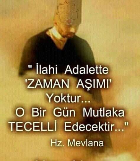 İlahi adalet asla şaşmaz.