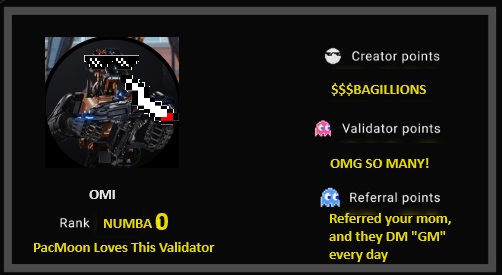 OmiWeb3's tweet photo. Thank you @pacmoon_ for making me THE NUMBA 0 Validator! I can't believe they love me so much! Probably audited by Hacken or something. Love my #PacFam, remember to like and follow for validation! https://t.co/XyjVsoAqMA