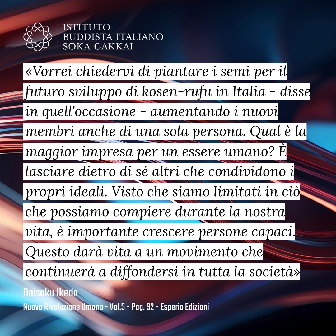 SokaGakkaItalia's tweet image. «Qual è la maggior impresa per un essere umano? È lasciare dietro di sé altri che condividono i propri ideali. Visto che siamo limitati in ciò che possiamo compiere durante la nostra vita, è importante crescere persone capaci.» 

Daisaku Ikeda 
NRU 5-92 - @EsperiaEdizioni