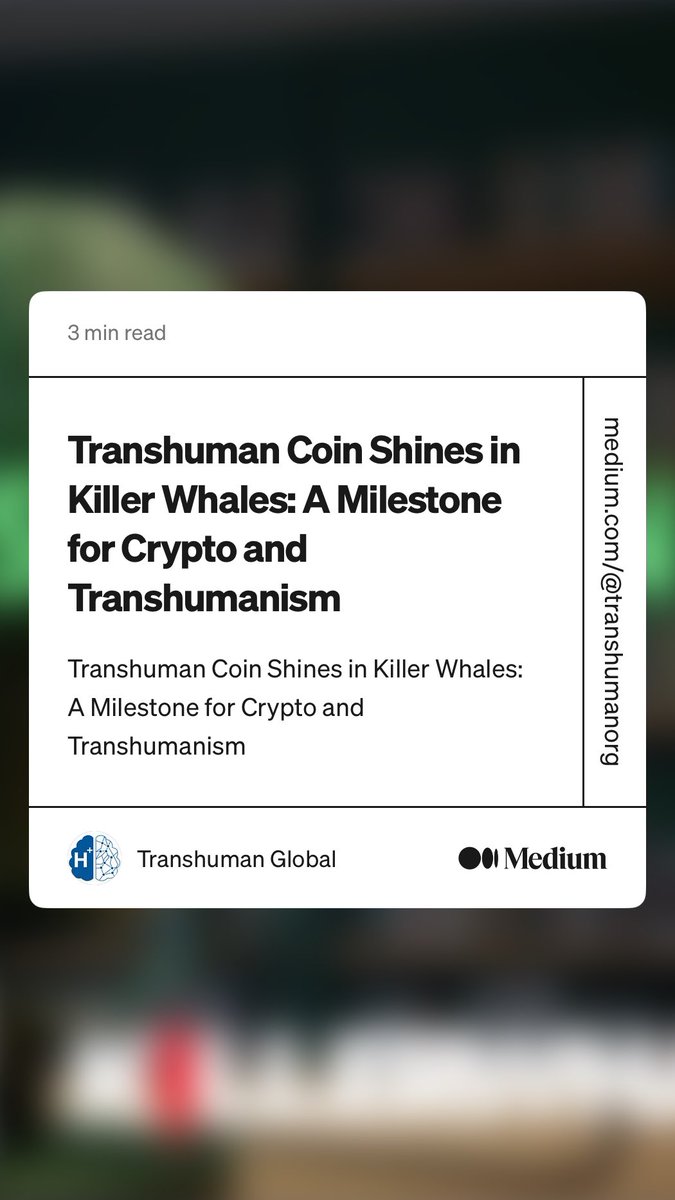 peterxing's tweet photo. “Transhuman Coin Shines in Killer Whales: A Milestone for Crypto and Transhumanism” by ⁦@transhumanorg⁩
https://t.co/Q0YuNhGThO https://t.co/VcAj6uRA7z
