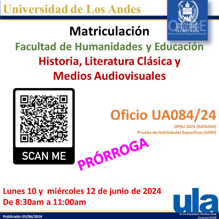 Se informa sobre la Prórroga de la Matriculación de la lista de admitidos del Oficio UA084/24 la misma se realizará: lunes 10 y miércoles 12 de junio de 2024.  Debe ir a la página de OCRE ula.ve/ocre/ y leer cuidadosamente la Guía para el Procedimiento de Matriculación