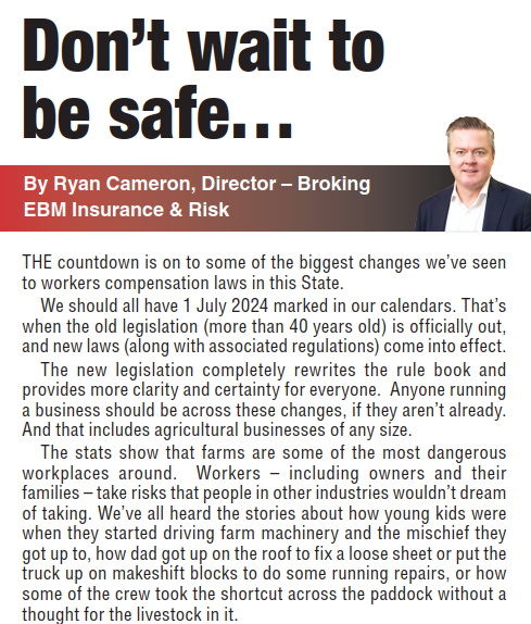 Some of the biggest changes we’ve seen to workers compensation laws in WA are coming into effect on 1 July 2024. Now is a great time to review and assess how you are managing risk. To find out more, read <a href="/Ryancameron1974/">Ryan Cameron</a>'s article on page 39 in this week’s <a href="/farmweekly/">Farm Weekly</a>.