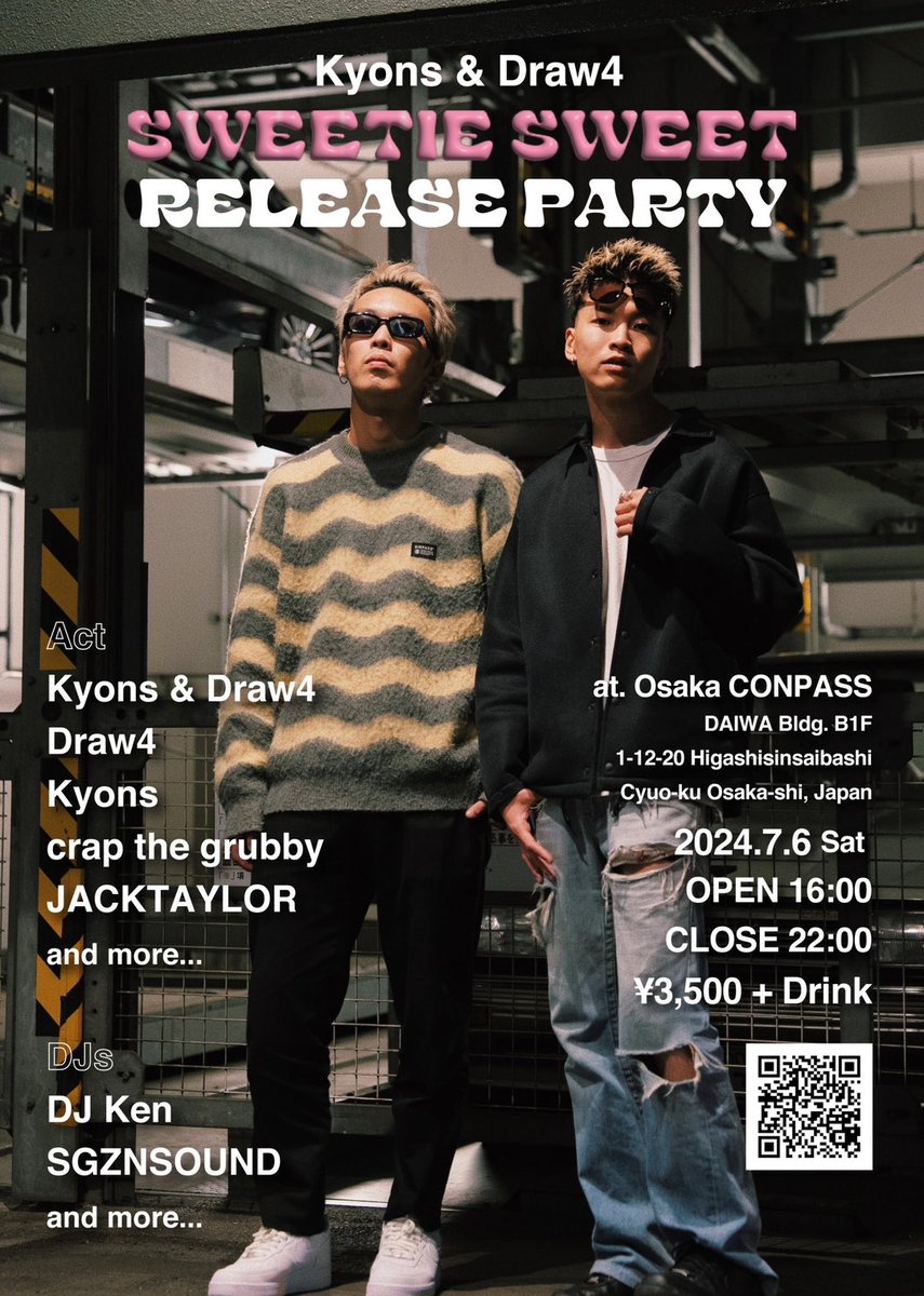 Kyons &amp; Draw4 “SWEETIE SWEET” RELEASE PARTY

ACT：
Kyons &amp; Draw4
Draw4
Kyons
lily sans(K-razy)
crap the grubby
JACKTAYLOR

and more..

DJs：
DJ Ken
SGZNSOUND

and more..

2024.07.6 SAT
OPEN / START 16:00
大阪 東心斎橋 CONPASS

前売 ¥3,500(D別)
Livepocket t.livepocket.jp/e/wkyo_1