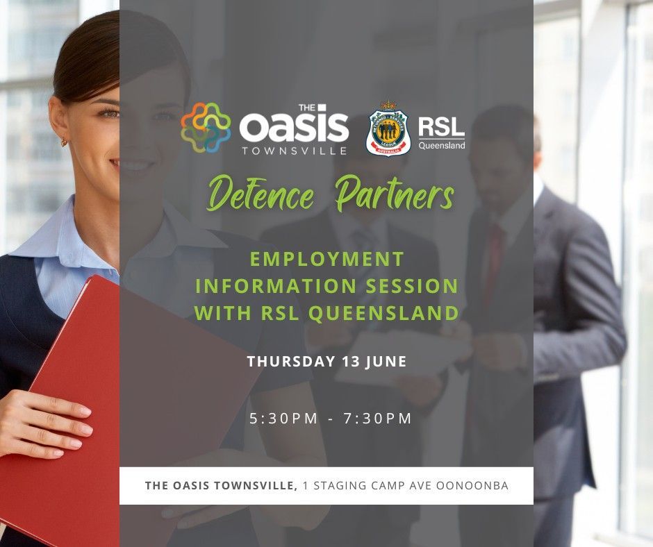 EMPLOYMENT SKILLS WORKSHOP FOR DEFENCE PARTNERS with RSL Queensland.  partner of a current serving member of the Defence Force and struggling to find work?

Thursday,13 June 
5:30PM - 7:30PM 
The Oasis Townsville1 Staging Camp Ave, Oonoonba
Register >> buff.ly/45a1HkC
