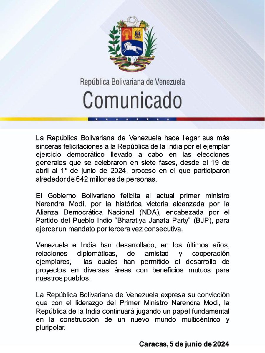 #Comunicado 📢 Venezuela hace llegar sus más sinceras felicitaciones a la República de la India por el ejemplar ejercicio democrático llevado a cabo en las elecciones generales que se celebraron en siete fases, desde el 19 de abril al 1° de junio de 2024.