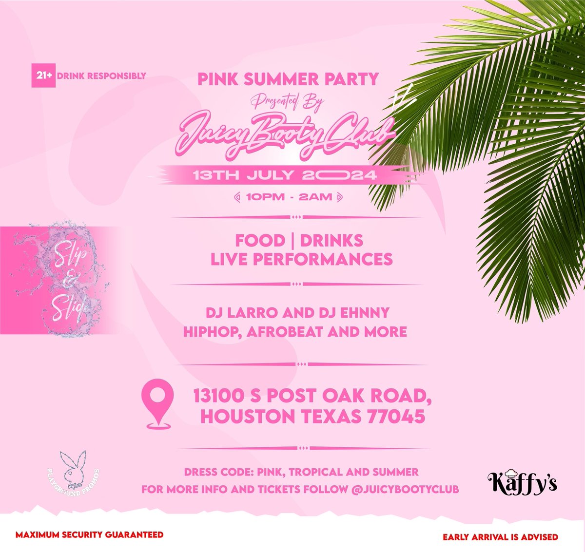 PINK SUMMER PARTY 💕

PRESENTED by Juicy Booty Club &amp; BIBÄ ft Playground Promos 

July 13, 2024 
10 - 2 AM

13100 S POST OAK ROAD,
HOUSTON TEXAS 77045