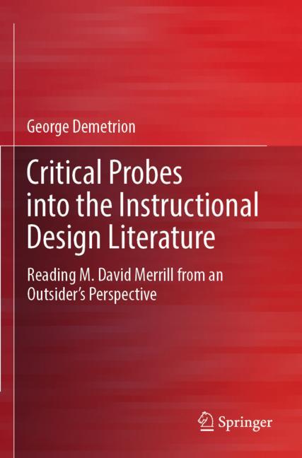 SpringerEdu's tweet photo. Excited to share the recent publication of the volume "Critical Probes into the Instructional Design Literature, Reading M. David Merrill from an Outsider’s Perspective" by George Demetrion.

For more details, you can view the book here: https://t.co/oRs3CgG1AX https://t.co/iUA5nCXGLu