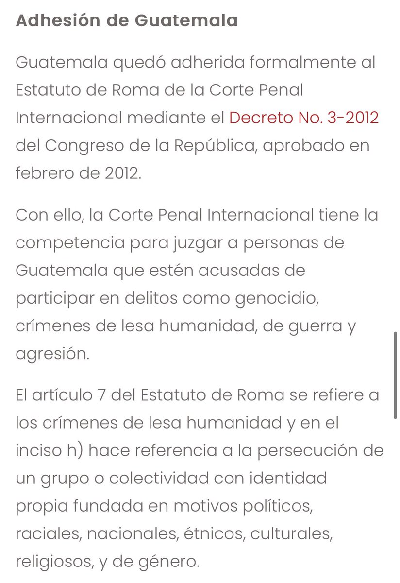 ManfredoGuate's tweet photo. 🚨URGENTE 🚨Piden ante la Corte Penal Internacional la detención de dos expresidentes de Guatemala y fiscales del MP por delitos de persecución como un crimen de lesa humanidad en contra de  operadores de Justicia anticorrupción, activistas y periodistas.
👀👇🏾
📌“Abogados y líderes comunitarios de Guatemala presentaron una denuncia ante la Corte Penal Internacional en contra de los expresidentes Jimmy Morales y Alejandro Giammattei, y en contra la Fiscal General, María Consuelo Porras, además de los fiscales Rafael Curruchiche y Cinthia Monterroso por el delito de persecución.”
📌”Ramón Cadena es uno de los abogados que promovió la denuncia contra los expresidentes y fiscales, asegurando que esta se fundamenta en el Estatuto de Roma, que es un convenio creado por la Corte Penal Internacional, donde se tipifica el delito de persecución como un crimen de lesa humanidad.”
📌“Es un crimen de carácter internacional”, afirma Ramón Cadena, quien señala que en Guatemala se dieron crímenes de carácter internacional durante el Conflicto Armado Interno y que ahora esto se está dando nuevamente con el tema de la persecución contra operadores de Justicia, defensores de derechos humanos y periodistas.”
📌”Cadena afirmó que en la denuncia se ha pedido la detención de los expresidentes y de los fiscales del MP.
“Esperamos que el fiscal Karim Khan entienda la denuncia y que le dé trámite cuanto antes para detener a estas personas, que es lo que hemos pedido”, señala Cadena. Cadena afirmó que la denuncia es en relación a los distintos casos de criminalización y persecución que se han dado en Guatemala durante los últimos años.”
📌“En la denuncia está considerado el caso de Jose Rubén Zamora, por ejemplo, los casos contra periodistas, abogados, jueces, fiscales, los casos contra dirigentes comunitarios y en contra de los compañeros de la Usac”, dijo Cadena, quien afirmó que él está sindicado en el caso de la toma de la Universidad de San Carlos (Usac).”
📌”La denuncia se dio con el acompañamiento de intelectuales europeos, como el abogado suizo-francés, Patrick Zahnd; el jurista y magistrado emérito del Tribunal Supremo de España, José Antonio Martín Pallín; y el abogado colombiano, Jaime Araujo.
De parte de Guatemala se adhirieron a la denuncia Feliciano Velásquez, dirigente comunitario, y Mauro Vay, dirigente del Comité de Desarrollo Campesino (Codeca).”
Adhesión de Guatemala
📌Guatemala quedó adherida formalmente al Estatuto de Roma de la Corte Penal Internacional mediante el Decreto No. 3-2012del Congreso de la República, aprobado en febrero de 2012.
Con ello, la Corte Penal Internacional tiene la competencia para juzgar a personas de Guatemala que estén acusadas de participar en delitos como genocidio, crímenes de lesa humanidad, de guerra y agresión.”
📌”El artículo 7 del Estatuto de Roma se refiere a los crímenes de lesa humanidad y en el inciso h) hace referencia a la persecución de un grupo o colectividad con identidad propia fundada en motivos políticos, raciales, nacionales, étnicos, culturales, religiosos, y de género.”