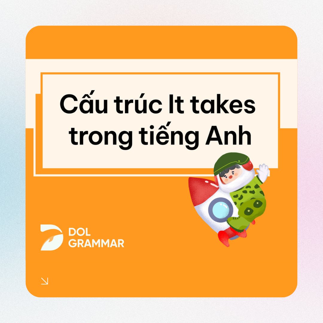 dolgrammar's tweet photo. Cấu trúc It takes
Tìm hiểu thêm tại 👇
https://t.co/iJfcWTML7n https://t.co/Y2m8rGweRT