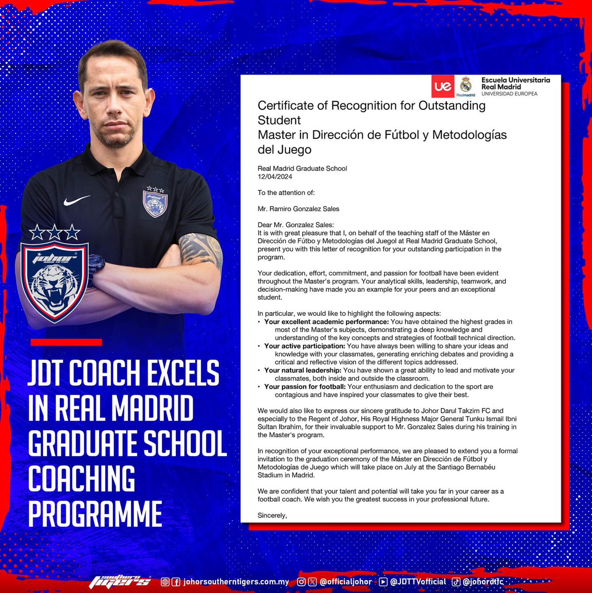 OfficialJohor's tweet photo. JDT COACH EXCELS IN REAL MADRID GRADUATE SCHOOL COACHING PROGRAMME

Johor Darul Ta'zim FC congratulates assistant coach Ramiro Gonzalez for being recognised as an outstanding student by the Real Madrid Graduate School upon completion of the Master's in Football Management and Methodologies of the Game.

Ramiro, who has been a JDT coach since 2021, was commended for his excellent academic performance, active participation, natural leadership and passion for football.

"Your dedication, effort, commitment, and passion for football have been evident throughout the Master's program. Your analytical skills, leadership, teamwork, and decision-making have made you an example for your peers and an exceptional student," stated the letter by programme director David Viejo Romero.

"We would also like to express our sincere gratitude to Johor Darul Takzim FC and especially to the Regent of Johor, His Royal Highness Tunku Ismail Ibni Sultan Ibrahim, for their invaluable support during his training in the Master's program."

Ramiro will attend the graduation ceremony at the Santiago Bernabeu Stadium in July.

Hidup Johor Demi Johor
#WhatCanYouDo
#TheTMJeffect
#HarimauSelatan
#SouthernTigers
#PermataSelatan
#JewelOfTheSouth
#JDTuntukSemua
#JDTforAll
