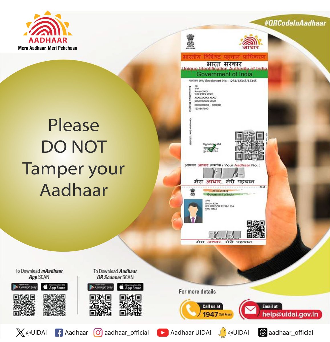 UIDAIGuwahati's tweet photo. #VerifyAadhaarBeforeUsage   

Never #Tamper with your Aadhaar. Always handle it carefully. Aadhaar can be verified by scanning the QR code available on all forms of Aadhaar using #mAadhaarApp or Aadhaar QR code Scanner. https://t.co/m9w1pRM0Ik