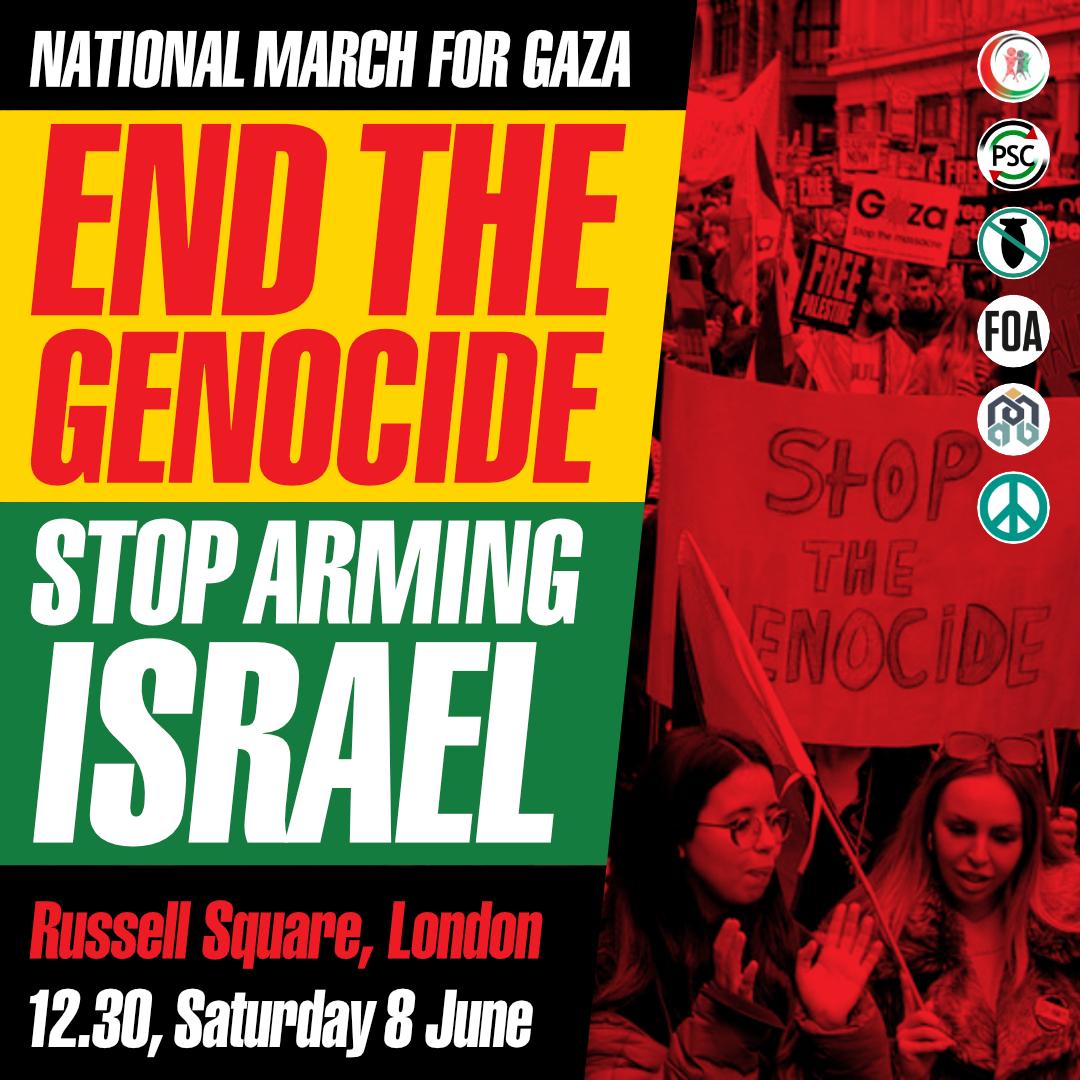 🚨 National march for Palestine - End the Genocide
📍 Russell Square, London
⏰ Saturday, 8 June, 12:30PM

Join us in London as we march to demand the UK government #StopArmingIsrael and call for a permanent #CeaseFireNow.