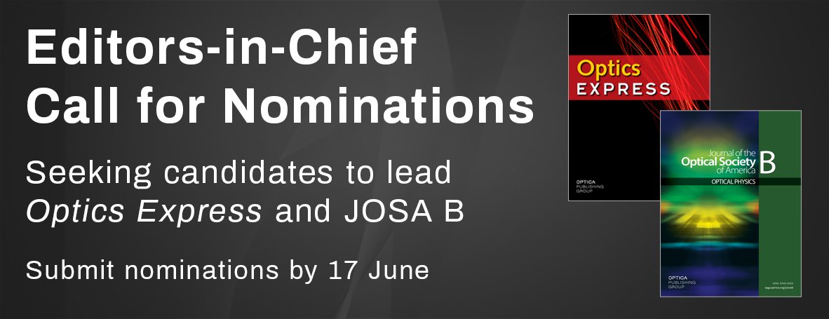 OpticaPubsGroup's tweet photo. The Optica Board of Editors welcomes nominations for the positions of Editor-in-Chief of #OPG_OpEx and #OPG_JOSA_B, each with a three-year term to begin 1 January, 2025.

Learn more and submit nominations by 17 June: https://t.co/3WGlDYx6V9 https://t.co/CHnFis5t5P