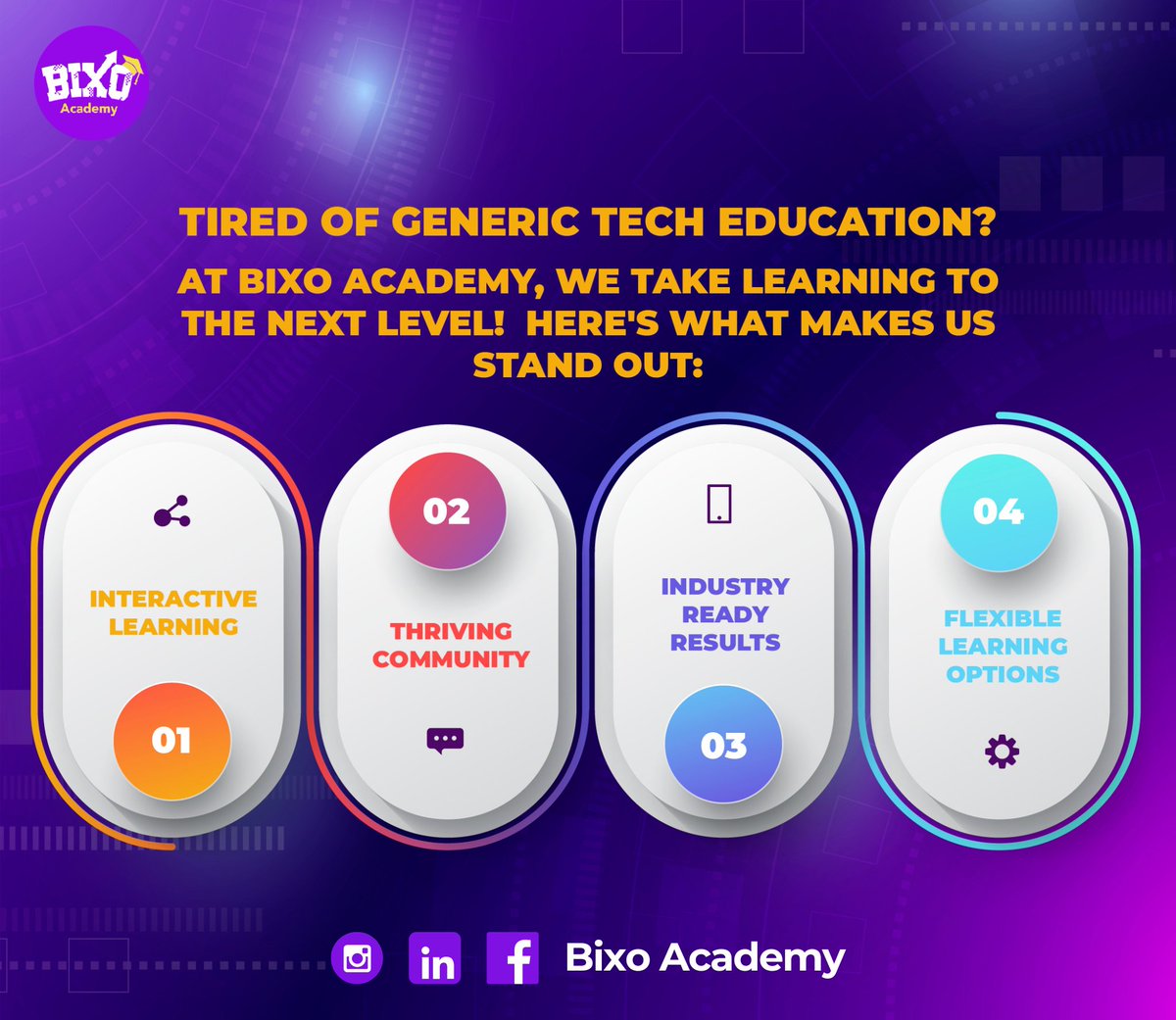 Craving dynamic tech education?   

BIXO Academy delivers!  Interactive learning, supportive community, industry-ready skills - all flexible to your needs.  

Visit our website today 
academy.bixodigital.com

#BIXOAcademy 
#LearnTech 
#techskill