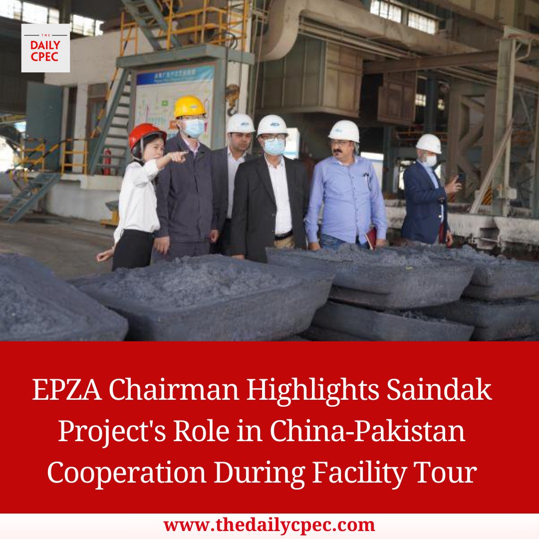 TheDailyCPEC's tweet photo. The Export Processing Zones Authority visited the #Saindak Copper-Gold Project, touring facilities and learning about production, #MRDL’s corporate culture, social responsibility, and achievements. #EPZA Chairman emphasized the project's significance. https://t.co/SzByAUGgIb