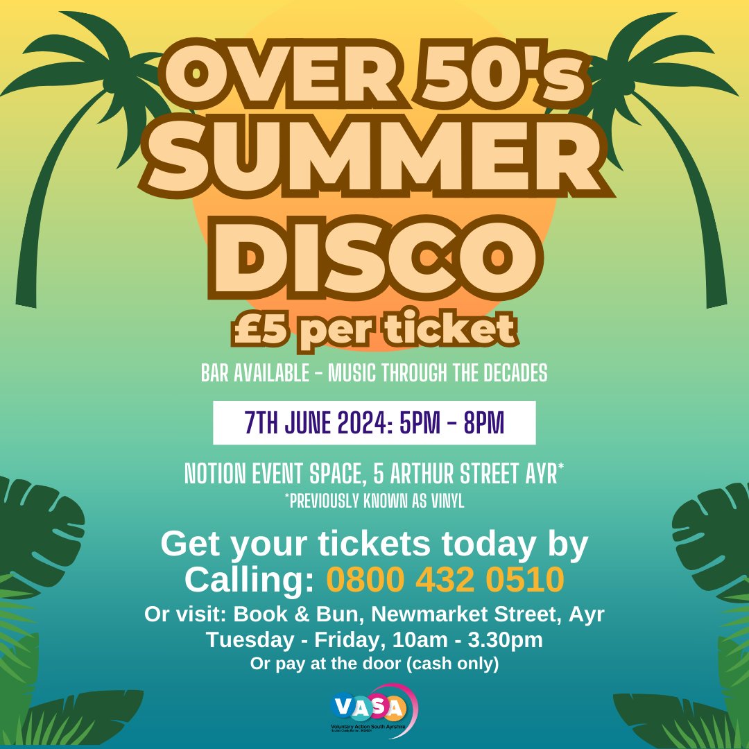 📢 Over 50's Summer Disco on 7th June, from 5pm to 8pm 

At Notion Ayr (previously known as Vinyl), tickets are £5 each and can be purchased over the phone: 0800 432 0510, from the Book &amp; Bun on Newmarket Street (Tuesday- Friday, 10am - 3.30pm or pay on at the door (cash)