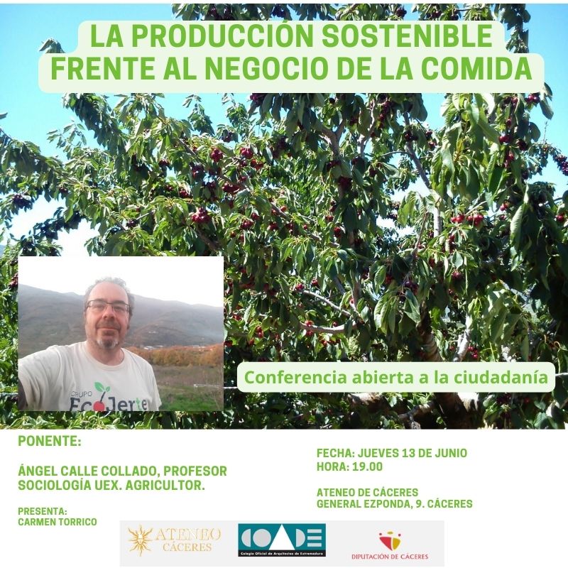 Jueves 13 de junio a las 19:00 horas. tendrá lugar en el Ateneo de Cáceres la conferencia:

Extremadura: La producción sostenible frente al negocio de la comida.
Ángel Calle.

#ConferenciaAteneo #ExtremaduraSostenible #ProducciónSostenible #ÁngelCalle #NegocioDeLaComida